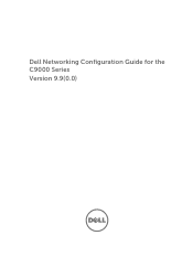 Dell C9000 Line Cards Networking Configuration Guide for the C9000 Series Version 9.90.0