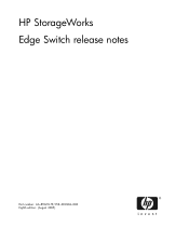 HP 316095-B21 FW 07.01.02/HAFM SW 08.06.00 HP StorageWorks Edge Switch Release Notes (AA-RTDZH-TE, August 2005)