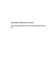 HP 8000f Hardware Reference Guide HP Compaq 8000f Elite Ultra-Slim Desktop Business PC
