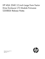 HP MSA 2040 HP MSA 2040 3.5-inch Large Form Factor Drive Enclosure I/O Module Firmware S200B26 Release Notes (579176-004, June 2013)