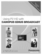 Panasonic P2 Handheld Camcorder Understanding P2 Workflow: Canopus Edius Broadcast