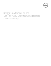 Dell PowerVault Storage Area Network Setting up vRanger on the Dell DR4X00 Disk Backup Appliance