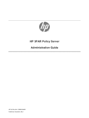 HP 3PAR StoreServ 7400 2-node HP 3PAR Policy Server Administrator's Guide (QR483-96003, December 2012)