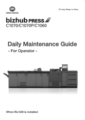Konica Minolta bizhub PRESS C71hc bizhub PRESS C1060/C1070/C1070P/PRO C1060L Daily Maintenance Guide with RU-509 installed