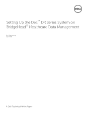 Dell DR6300 Bridgehead HDM - Setting Up the DR Series System on Bridgehead Healthcare Data Management HDM