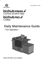 Konica Minolta bizhub PRESS C71hc bizhub PRESS C1060/C1070/C1070P/PRO C1060L Daily Maintenance Guide without RU-509 installed
