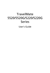 Acer TravelMate 5520G TravelMate 5520, 5520G, 5220, 5220G and Extensa 5120 and Extensa 5420 User's Guide