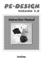 Brother International PE-DESIGN Ver.4 3 2 Instructin Manual for PE-DESIGN Ver.3.0