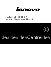 Lenovo B540 Lenovo IdeaCentre B540-B540P Hardware Maintenance Manual