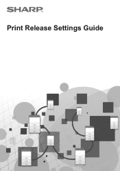 Sharp MX-B455W Print Release Settings Guide - MX-B355W MX-B455W