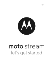 Motorola Moto Stream Moto Stream Quick Start Guide