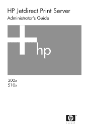 HP 510X HP Jetdirect Print Server Administrator's Guide (300x, 510x)
