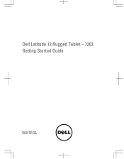 Dell Latitude 12 Rugged Tablet 7202 Dell Rugged Tablet 7202 Getting Started Guide