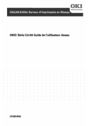Oki C6100n Guide: Network User's, OkiLAN 8300e for C6100 Series (Canadian French)