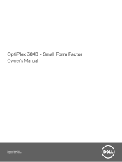 Dell OptiPlex 3040 Small Form Factor OptiPlex 3040 - Small Form Factor Owners Manual