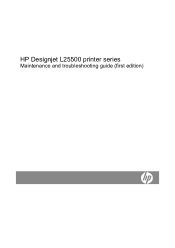 HP Designjet L25500 HP Designjet L25500 Printer Series - Maintenance and troubleshooting guide (first edition)