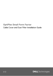Dell OptiPlex Small Form Factor Plus 7010 OptiPlex Small Form Factor Cable Cover and Dust Filter Installation Guide
