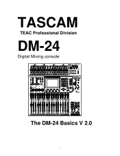 TASCAM DM-24 Installation and Use DM-24 Basics v. 2.0