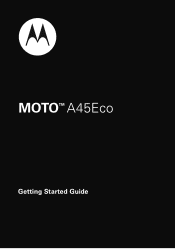 Motorola MOTO A45 Eco Getting Started Guide