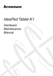 Lenovo IdeaPad Tablet K1 Lenovo IdeaPad Tablet K1 Hardware Maintenance Manual