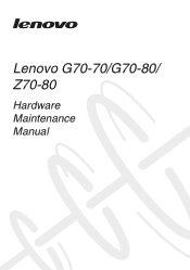 Lenovo Z70-80 Laptop Hardware Maintenance Manual - Lenovo G70-70, G70-80, Z70-80