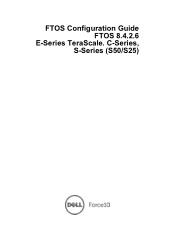 Dell Force10 S50-01-GE-48T FTOS 8.4.2.6 Configuraiton Guide for the E-Series TeraScale, C-Series, S-Series (S50/S25) Sytems