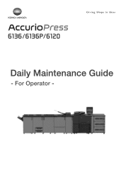 Konica Minolta AccurioPress 6120 AccurioPress 6136/6136P/6120 Daily Maintenance Guide