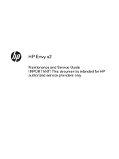 HP ENVY x2 11-g004xx HP Envy x2 Maintenance and Service Guide IMPORTANT! This document is intended for HP authorized service providers only.
