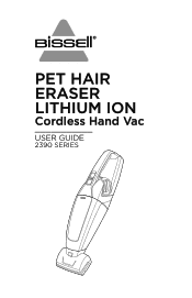 Bissell Pet Hair Eraser Lithium Ion Cordless Pet Hand Vacuum 2390 User Guide