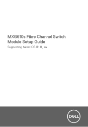 Dell MXG610s Fibre Channel Switch Module Setup Guide Supporting fabric OS 8.1.0 Inx