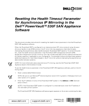 Dell PowerVault 530F Resetting the Health Timeout
    Parameter for Asynchronous IP Mirroring in the Dell PowerVault
    530F SAN Appliance Softwar