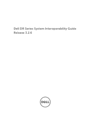 Dell DR4300e DR Series System Interoperability Guide Release 3.2.6