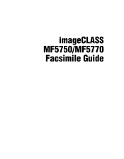 Canon imageCLASS MF5750 imageCLASS MF5750/MF5770 Facsimile Guide