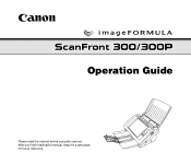 Canon imageFORMULA ScanFront 300 ScanFront 300/300P Operation Guide