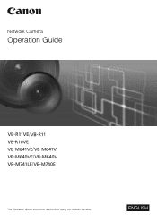 Canon VB-M640V Network Camera VB-R11VE/VB-R11/VB-R10VE/VB-M641VE/VB-M641V/VB-M640VE/VB-M640V/VB-M741LE/VB-M740E Operation Guide