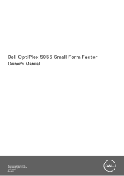 Dell OptiPlex 5055 Ryzen Small Form Factor OptiPlex 5055 Small Form Factor Owners Manual