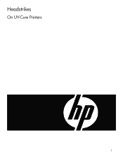 HP Designjet H35000 HP Designjet H35000 and H45000 Printer Series - Headstrikes on UV-Cure Printers