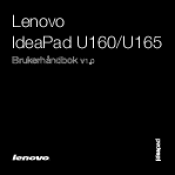 Lenovo IdeaPad U165 Lenovo IdeaPad U160/U165 Brukerhåndbok V1.0