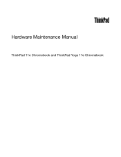 Lenovo ThinkPad 11e Chromebook Hardware Maintenance Manual - ThinkPad 11e Chromebook, Yoga 11e Chromebook
