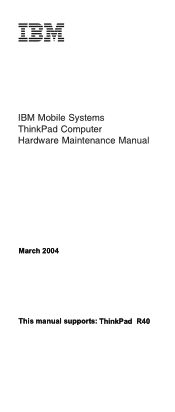 Lenovo ThinkPad R40 ThinkPad R40, R40e - Hardware Maintenance Manual (March 2004)