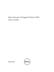 Dell Latitude 12 Rugged 7202 Dell Latitude 12 Rugged Tablet-7202\u0026#160; Users Guide