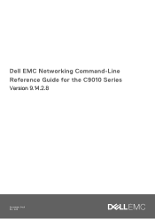 Dell C9010 Modular Chassis Switch EMC Networking Command-Line Reference Guide for the C9010 Series Version 9.14.2.8