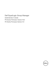Dell EqualLogic PS6610X EqualLogic Group Manager Administrator s Guide PS Series Firmware Version 10.0 FS Series Firmware Version 4.0