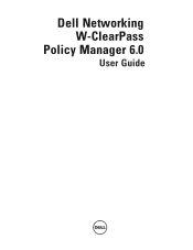 Dell Powerconnect W-ClearPass Hardware Appliances W-ClearPass Policy Manager 6.0 User Guide