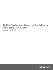 Dell C9010 Modular Chassis Switch EMC Networking Command-Line Reference Guide for the C9010 Series Version 9.13.0.1P1