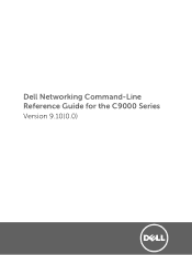Dell C9010 Modular Chassis Switch Networking Command-Line Reference Guide for the C9000 Series Version 9.100.0