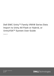Dell Unity XT 880F EMC Unity Family VNX Series Data Import to Unity All Flash or Hybrid or UnityVSA System User Guide