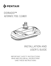 Pentair Pentair Dorado Suction-Side Inground Pool Cleaner Dorado Suction Side Cleaner Installation and Users Guide - English