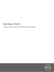 Dell Wyse 3040 Wyse ThinOS Version 8.5 Hotfix INI Reference Guide