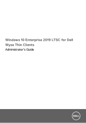 Dell Wyse 5070 Windows 10 Enterprise 2019 LTSC for Wyse Thin Clients Administrator s Guide